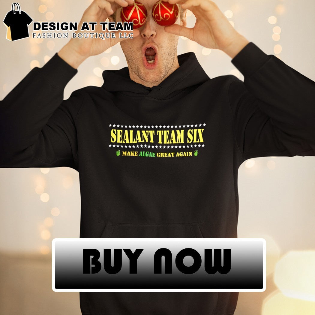 Make Algae Great Again Sealant Team Six anti Trump 8647 shirt