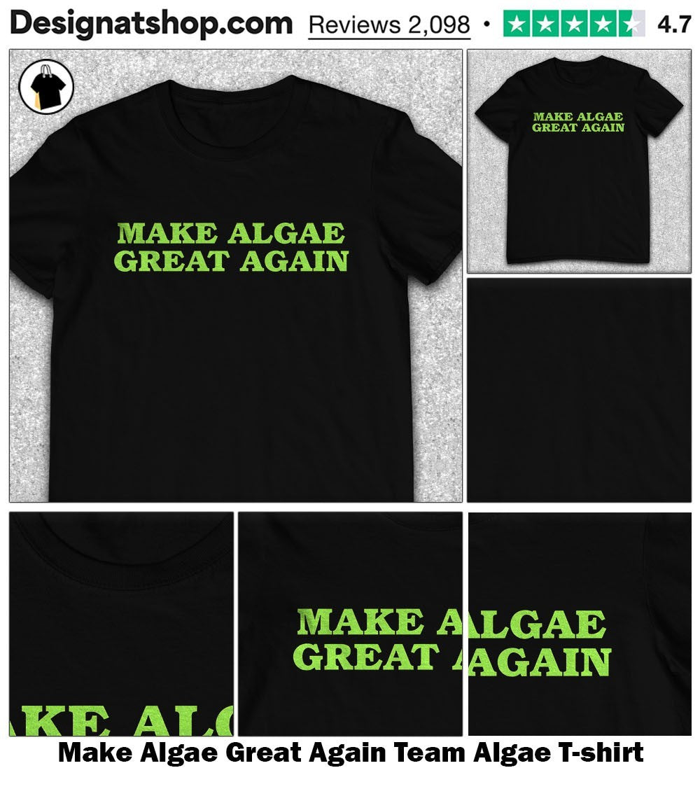 Make Algae Great Again Team Algae shirt