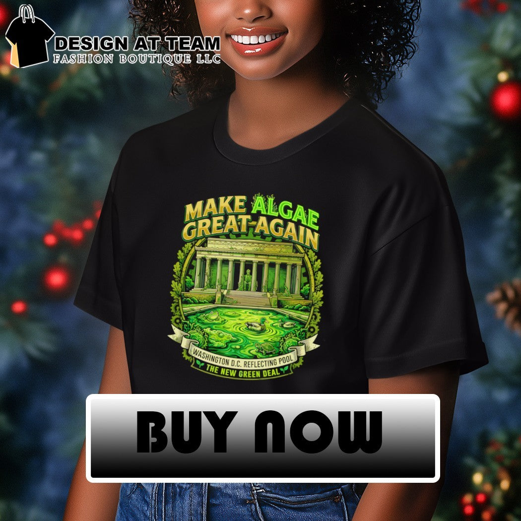 Make Algae Great Again Washington DC Reflecting Pool The New Green Deal parody shirt