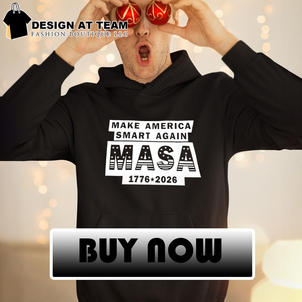 Make America Smart Again Masa 1776 2026 political slogan shirt