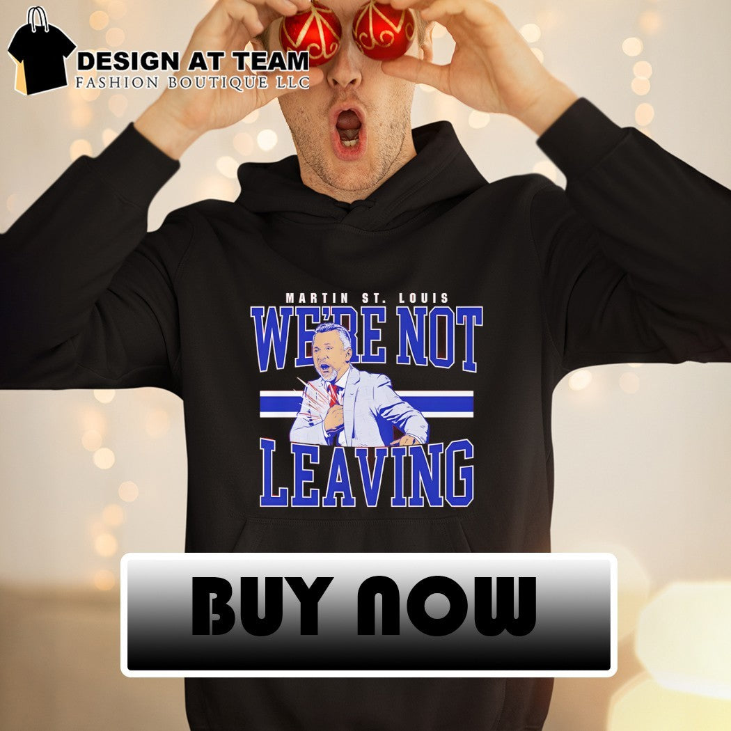 Martin St. Louis Montreal Canadiens We’re Not Leaving shirt