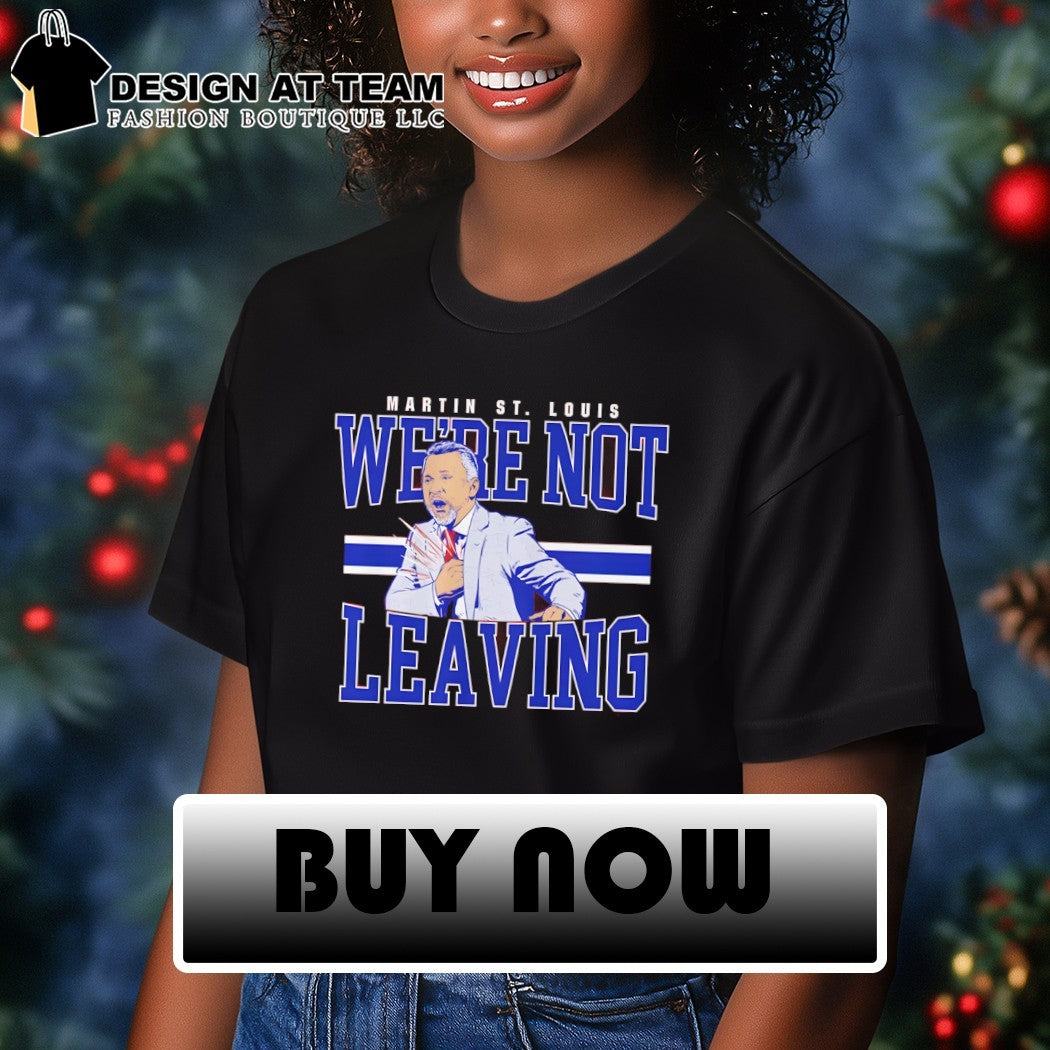 Martin St. Louis Montreal Canadiens We’re Not Leaving shirt