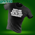 Maryland Would Have Won The 2020 Tournament Shirt
