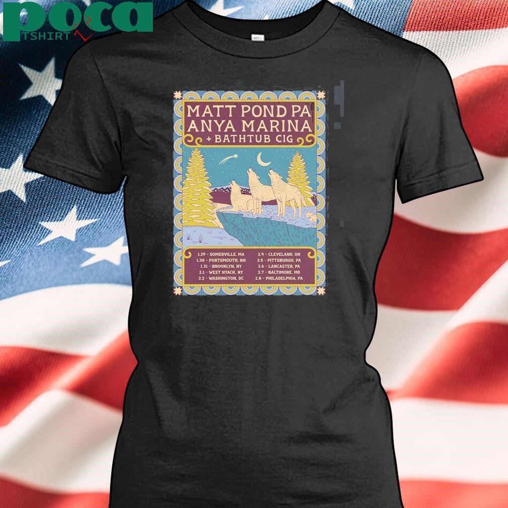 Matt Pond Pa With Anya Marina And Bathtub Cig Wintery Tour Poster For The Wolf Pack Tour Dates List 3 Wolfs Art Unisex T-Shirt