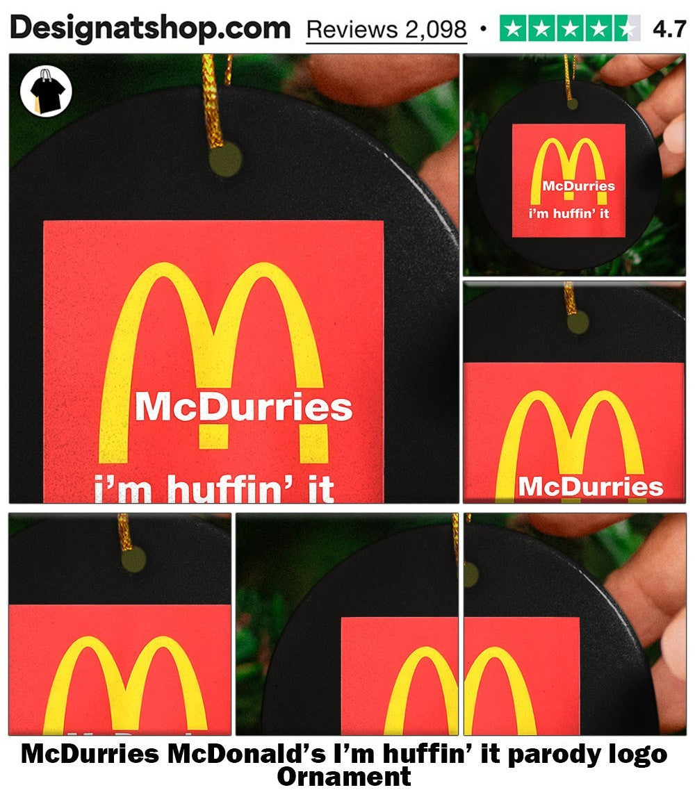 McDurries McDonald’s I’m huffin’ it parody logo shirt