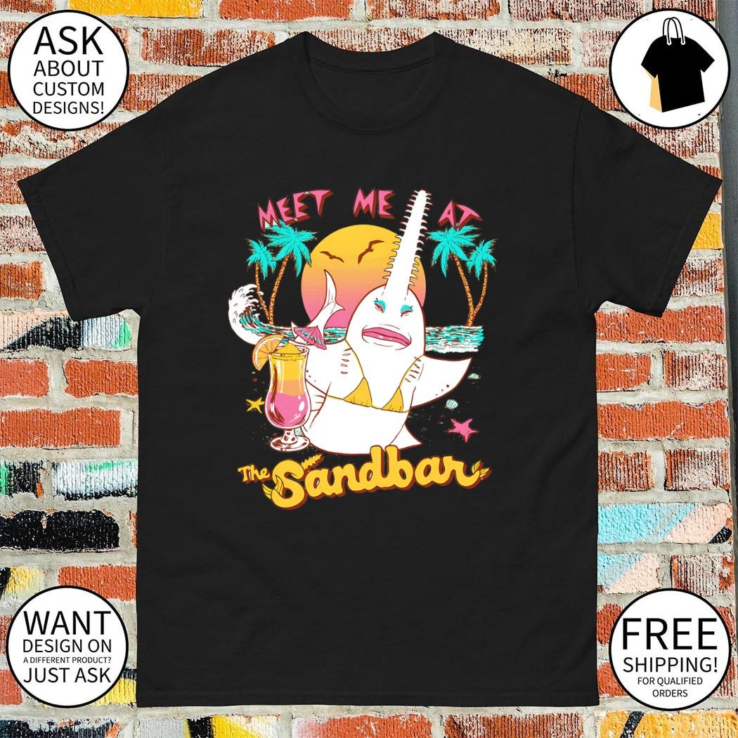 Meet me at the sandbar let’s unwind and discuss the reef shirt