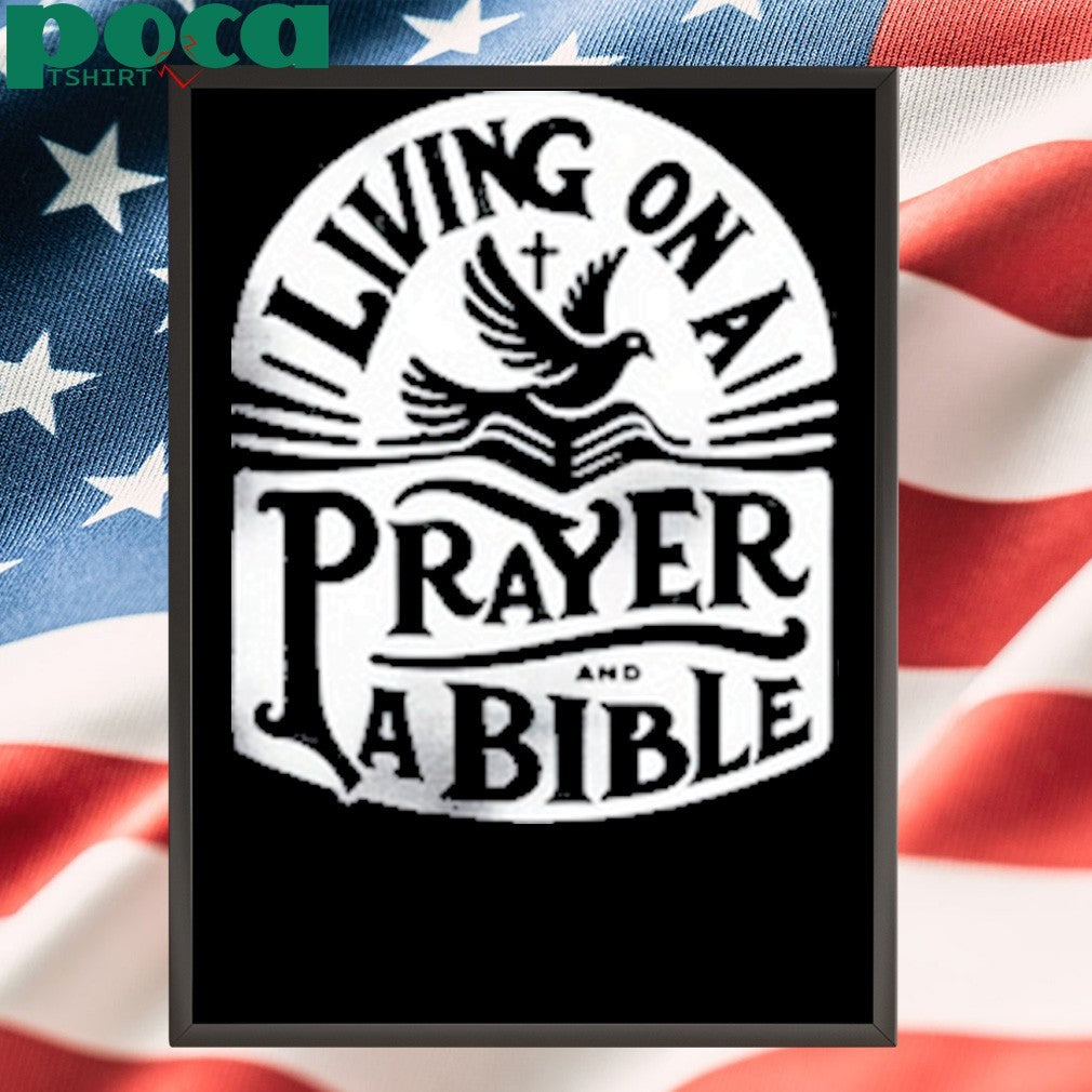 Meganwoods Living On A Prayer And A Bible Shirt
