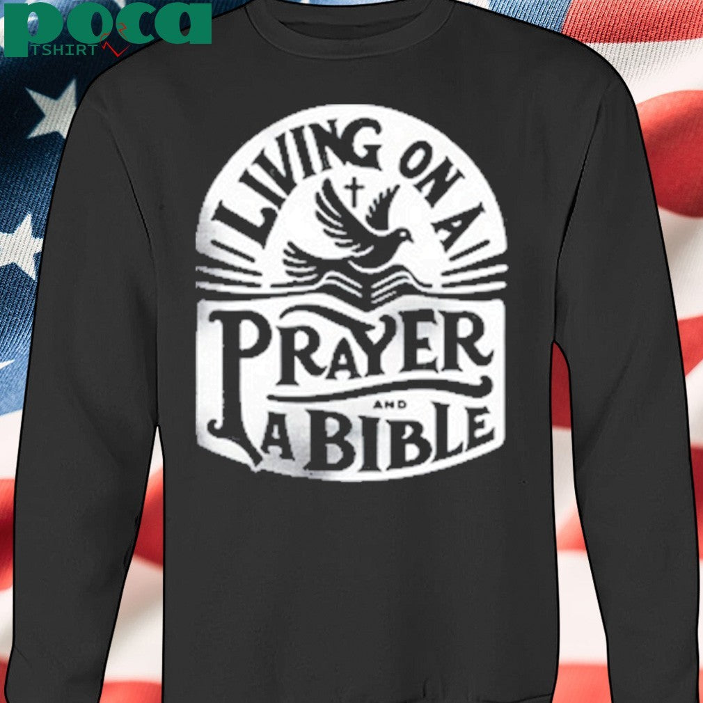 Meganwoods Living On A Prayer And A Bible Shirt