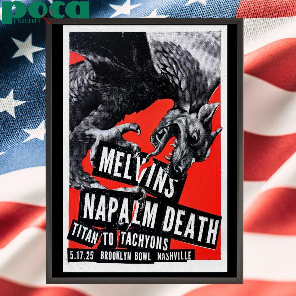 Melvins And Napalm Death Nashville TN 5-17-2025 Poster shirt