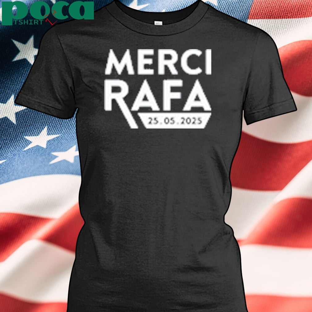 Merci Rafa 25 05 2025 shirt