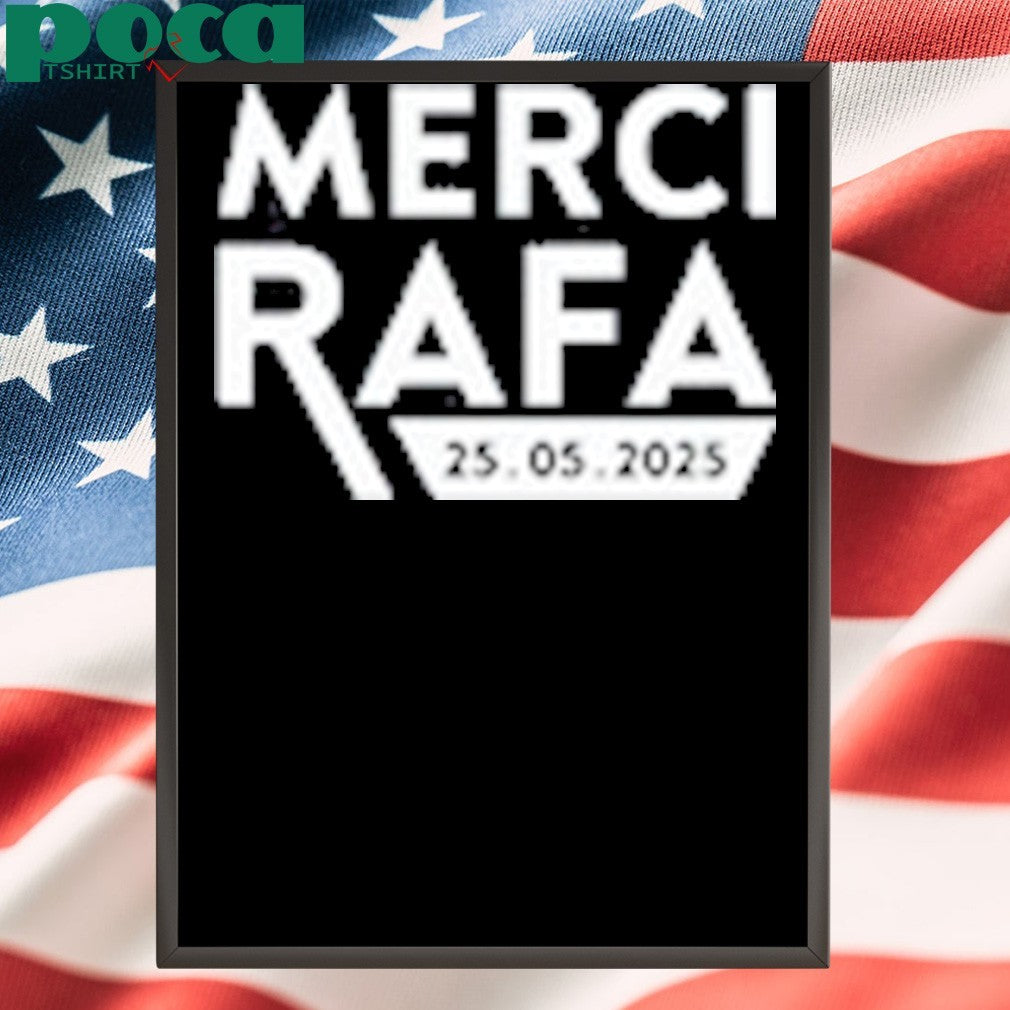 Merci Rafa 25 05 2025 shirt