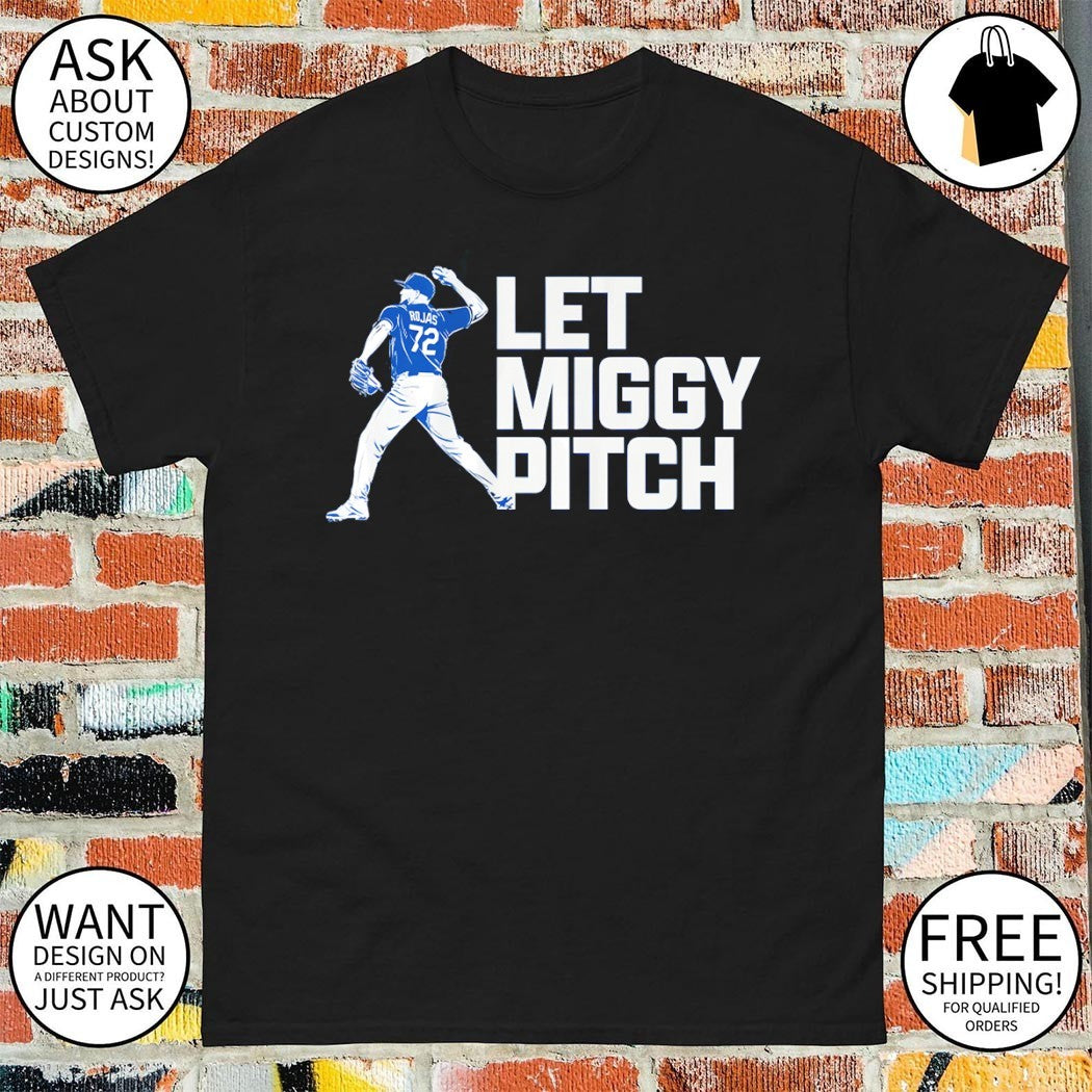 Miguel Rojas Los Angeles Dodgers Baseball MLB Let Miggy Pitch shirt