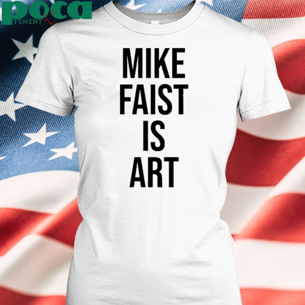 Mike Faist Is Art Shirt
