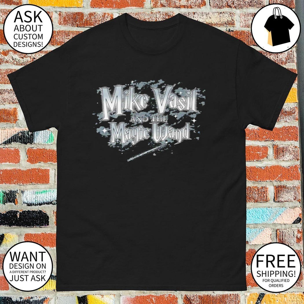 Mike Vasil And The Magic Wand shirt