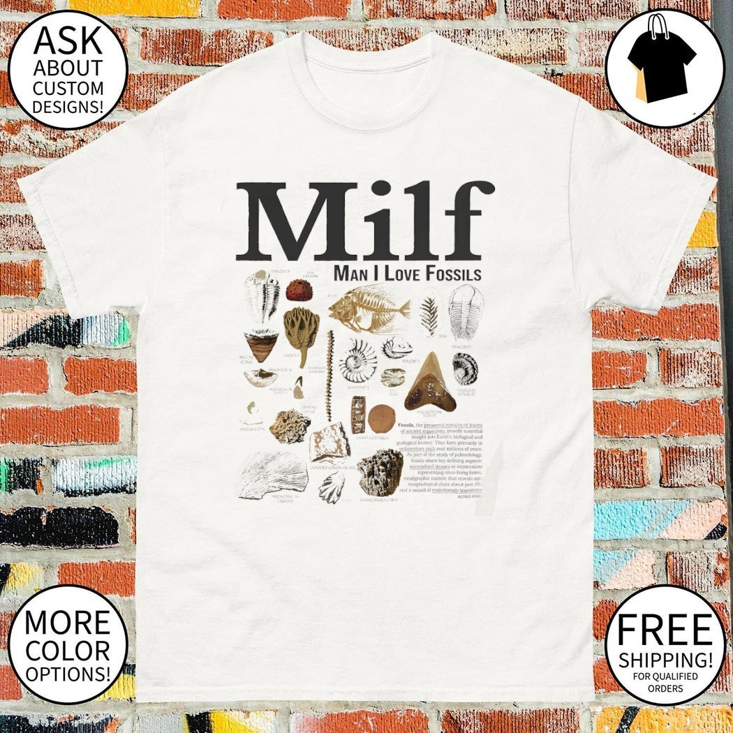 Milf Man I love Fossils vintage shirt