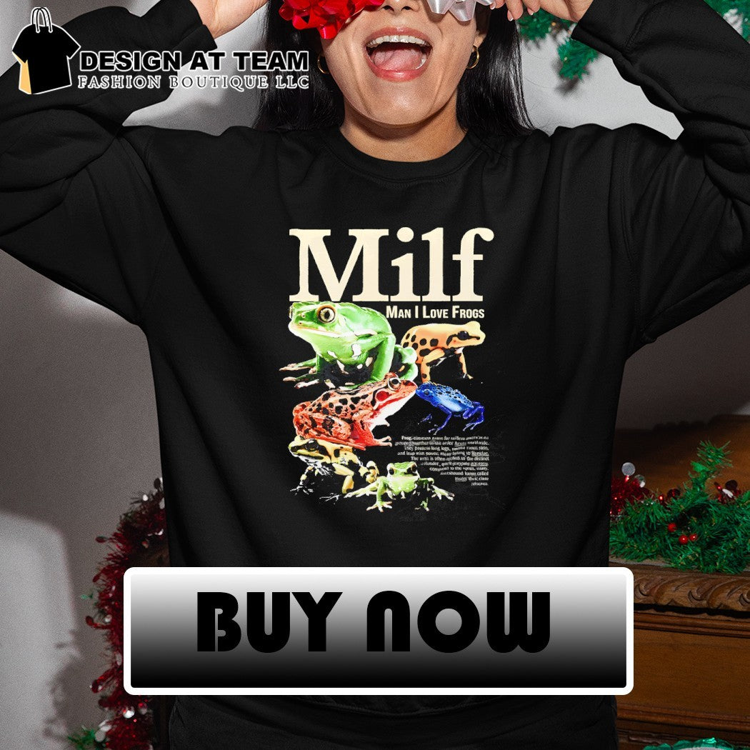 Milf man I love frogs meme shirt