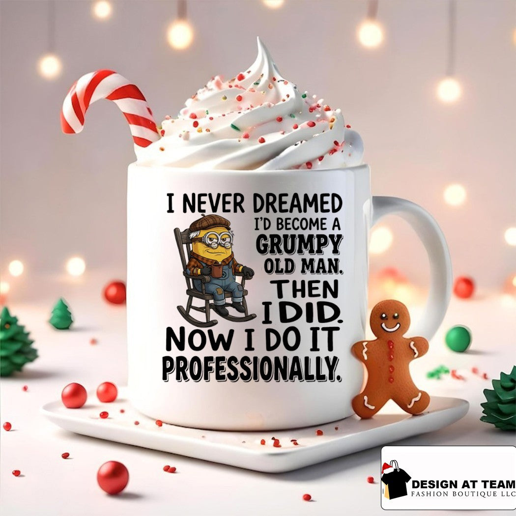 Minion I never dreamed I’d become a grumpy old man then I did now I do it professionally shirt