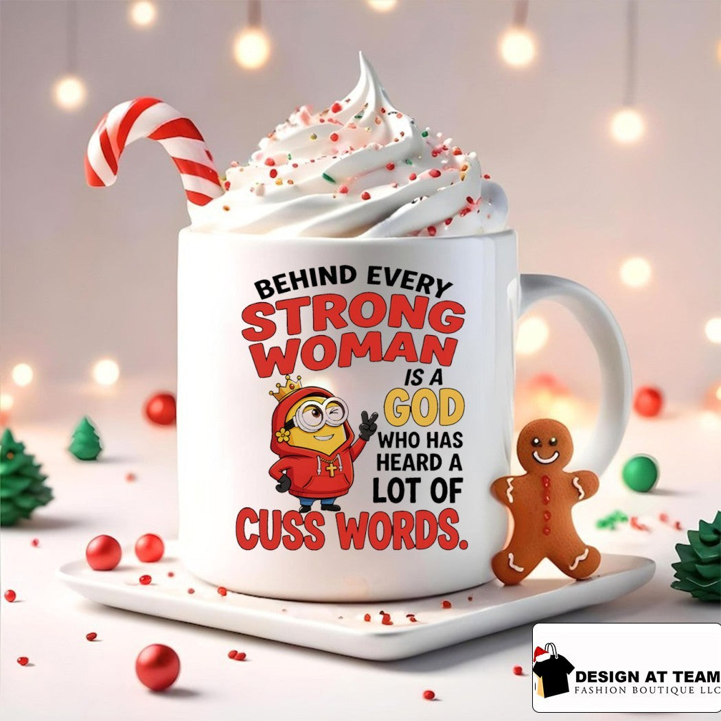 Minion apparel behind every strong woman is a God who has heard a lot of cuss shirt