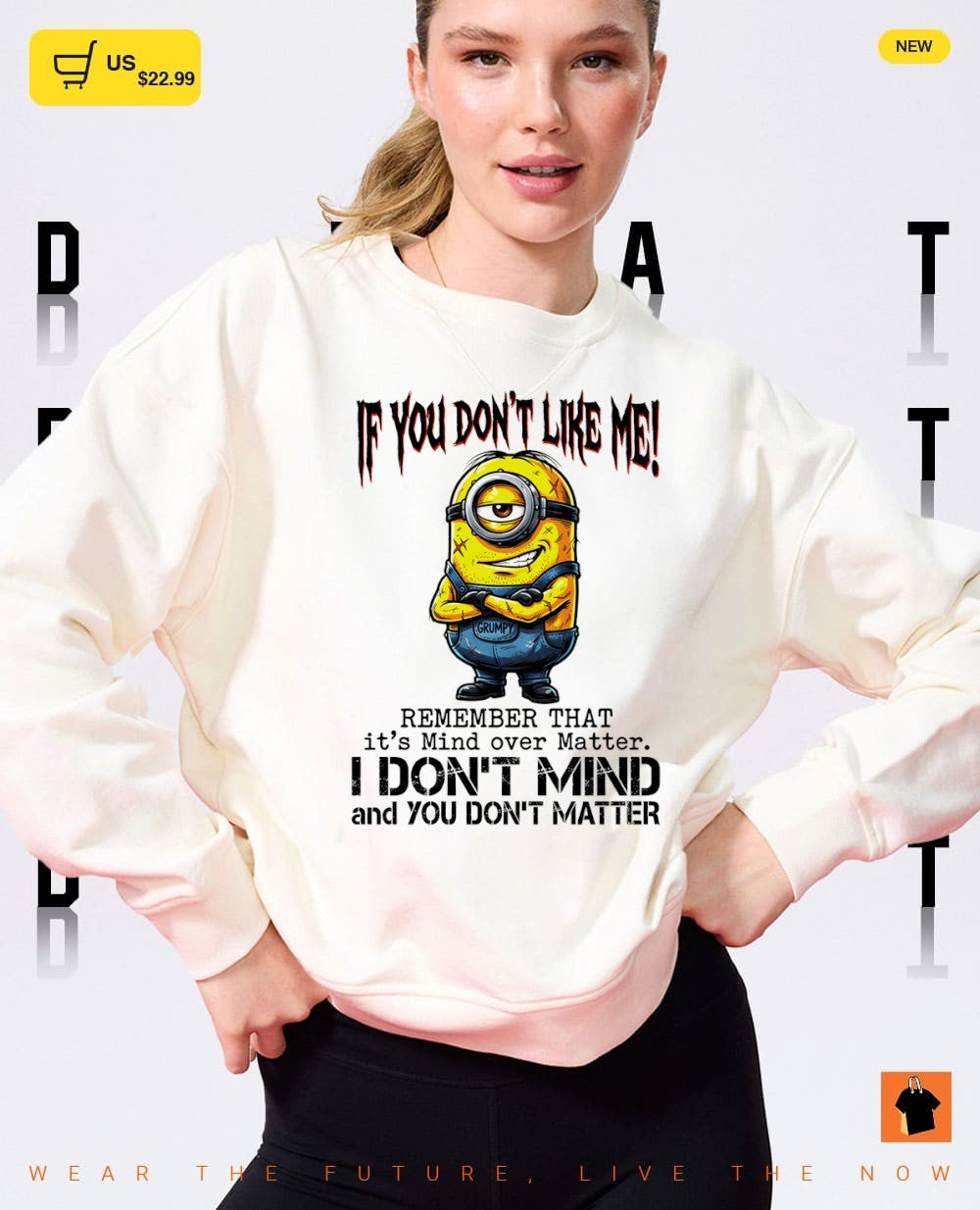 Minion if you don’t like me grumpy remember that it’s mind over matter I don’t mind and you don’t matter shirt