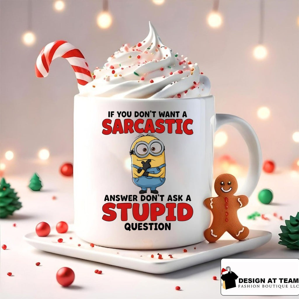 Minion if you don’t want a sarcastic answer don’t ask a stupid question shirt