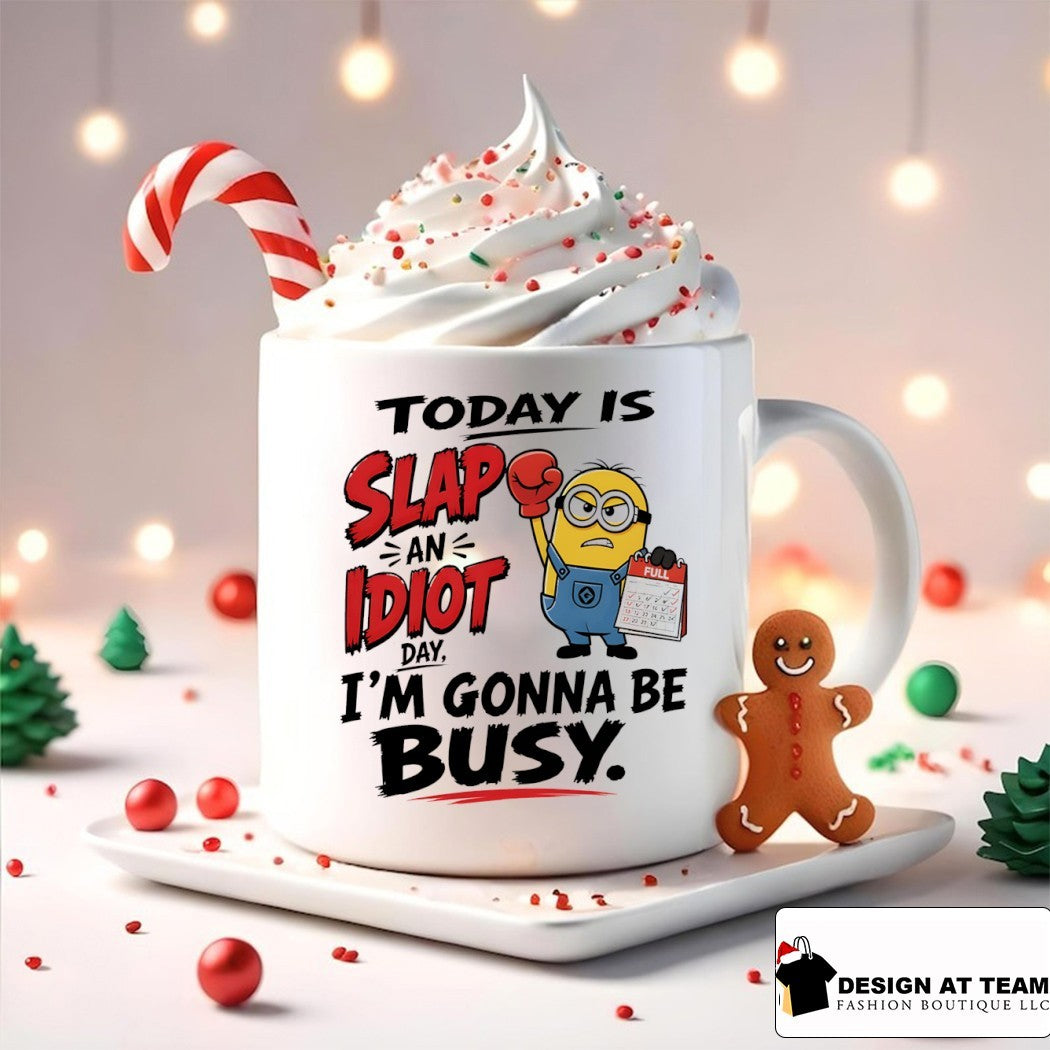 Minion today is slap an idiot day I’m gonna be busy shirt