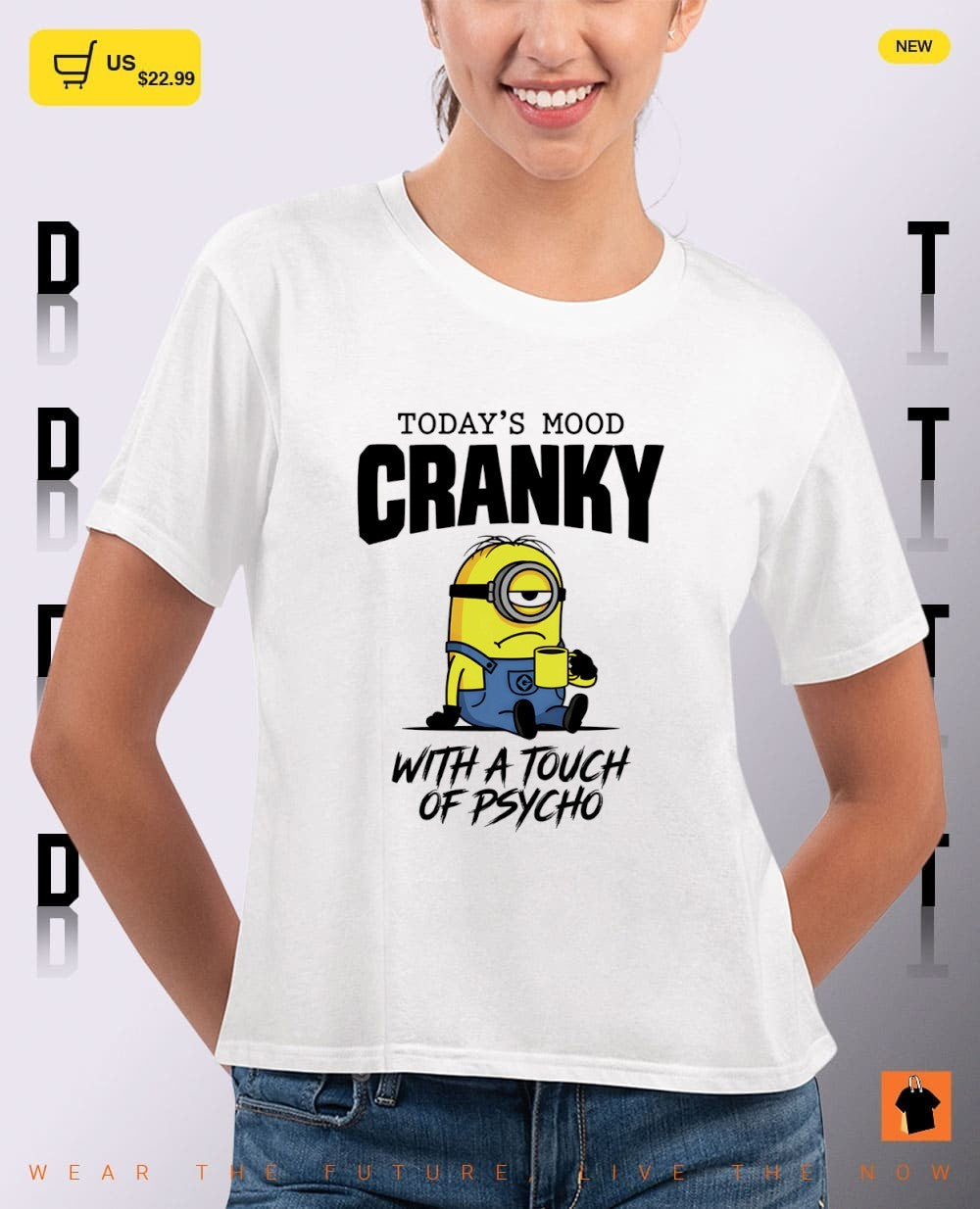 Minion today’s mood cranky with a touch of psycho shirt