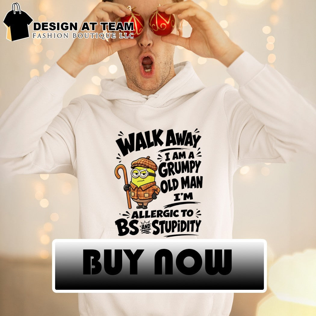 Minion walk away I am a grumpy old man I’m allergic to bs and stupidity shirt