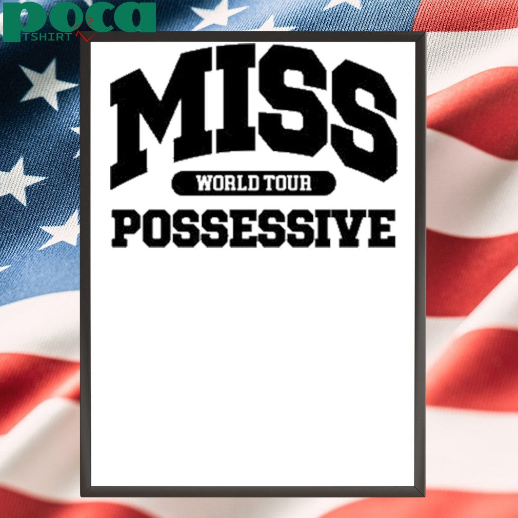 Miss Possessive World Tour Shirt