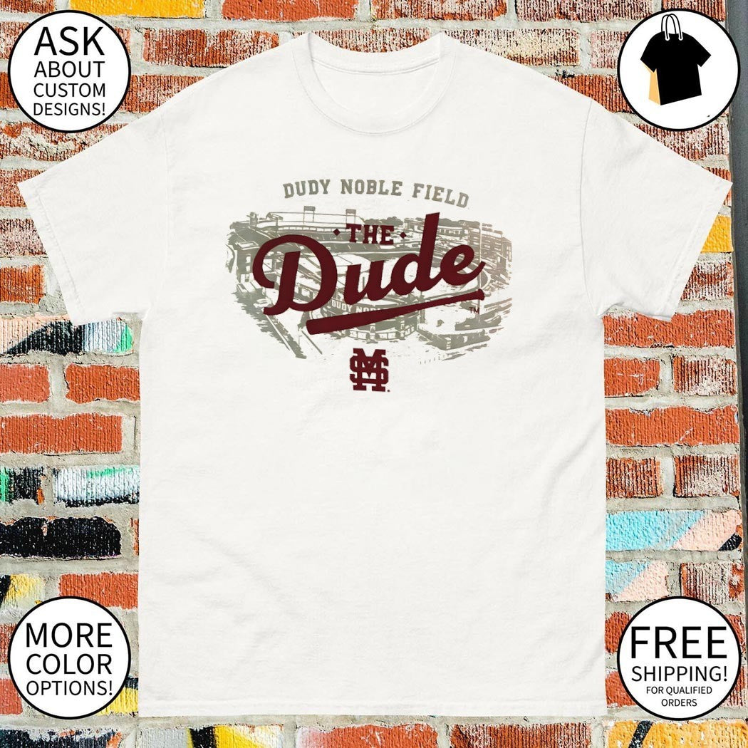 Mississippi State Bulldogs Dudy Noble Field the Dude mascot logo shirt