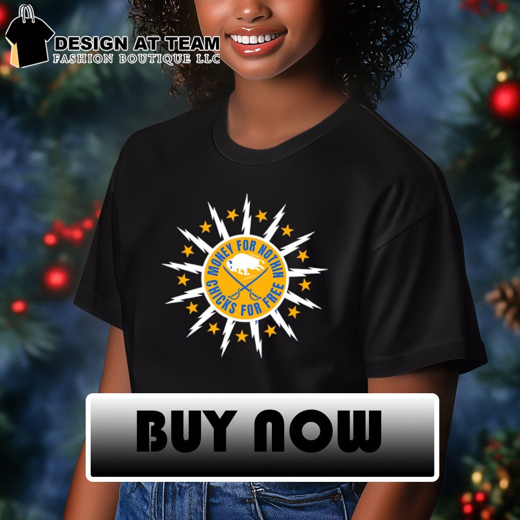Money for nothing chicks for free Buffalo Sabres Hockey NHL 2026 shirt