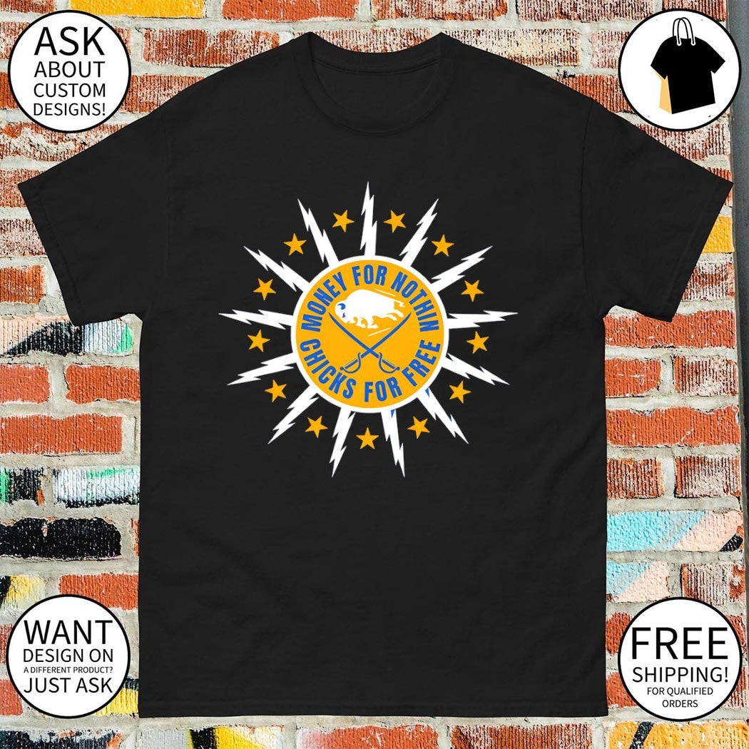 Money for nothing chicks for free Buffalo Sabres Hockey NHL 2026 shirt