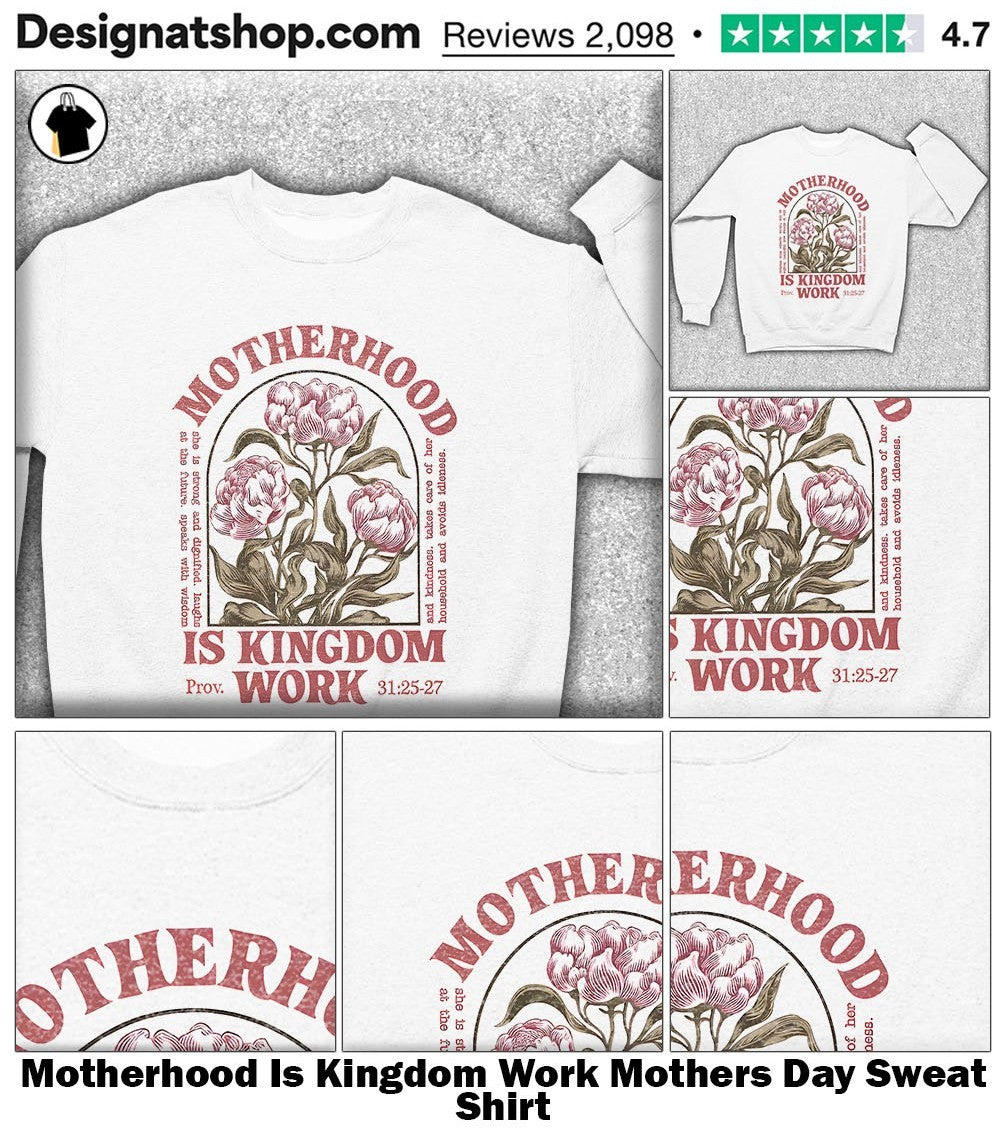 Motherhood Is Kingdom Work Mothers Day shirt