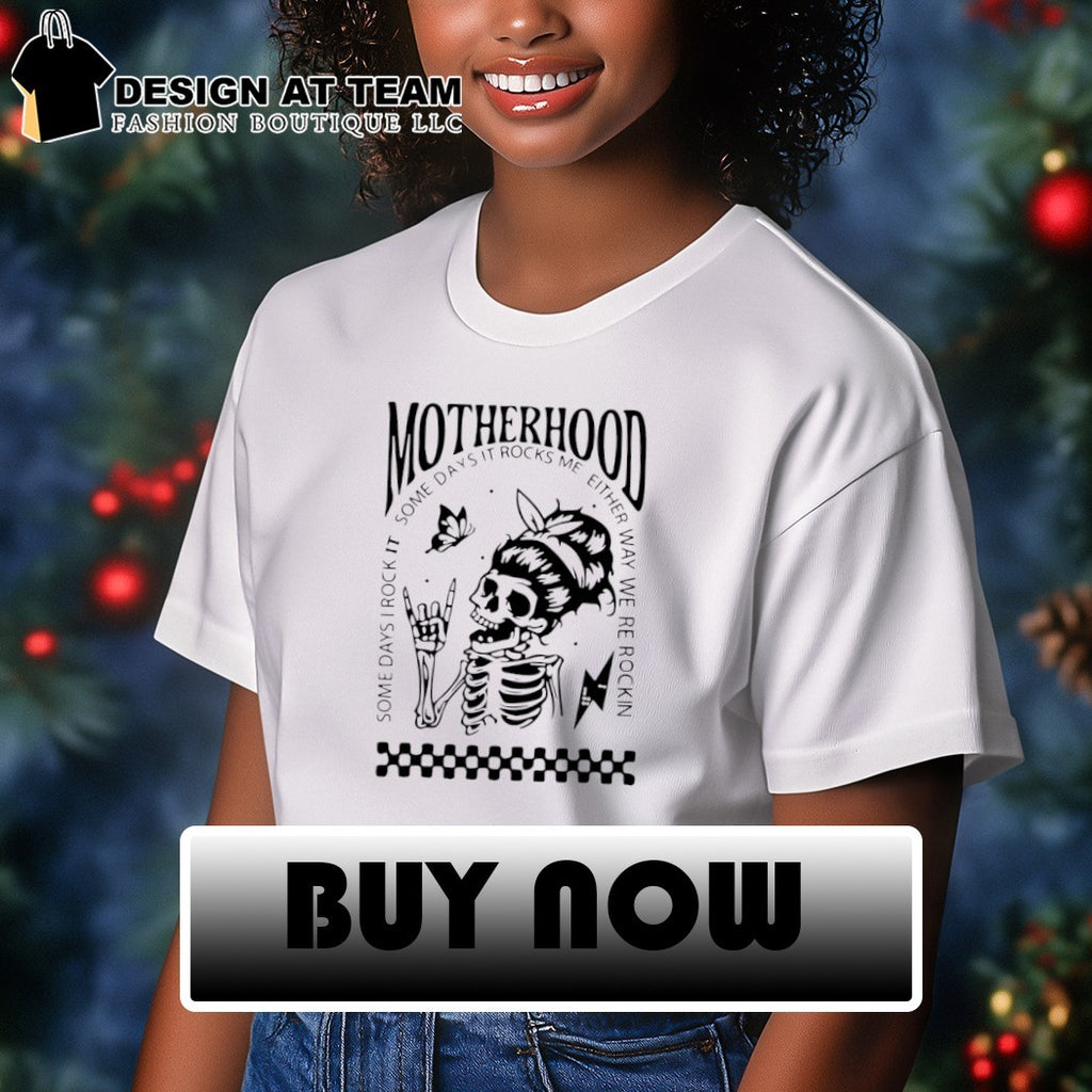 Motherhood Sometimes I Rock It Sometimes It Rocks Me Mother’s Day shirt