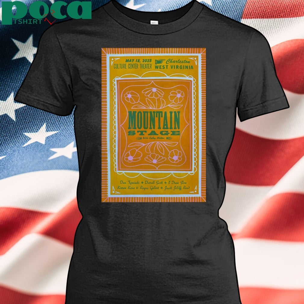 Mountain Stage Culture Center Theater In Charleston WV May 18 2025 Poster Shirt