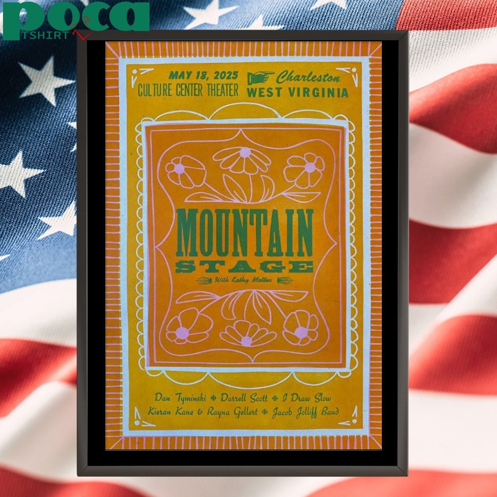 Mountain Stage Culture Center Theater In Charleston WV May 18 2025 Poster Shirt