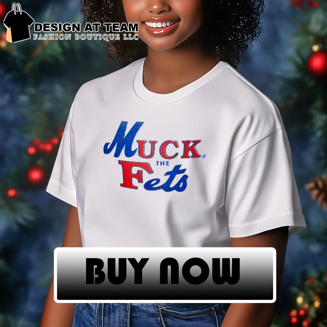 Muck the Fets New York Mets Baseball MLB 2026 shirt
