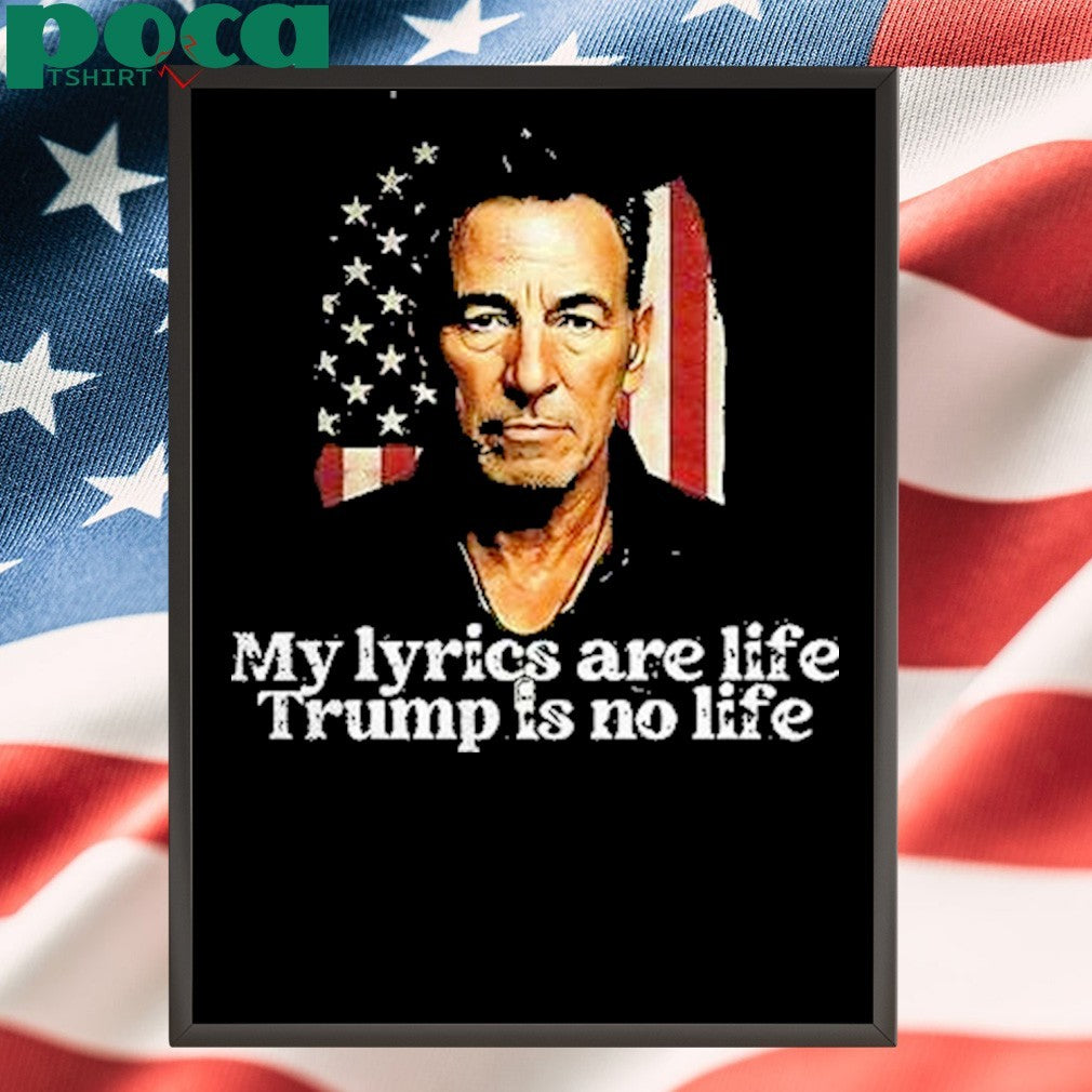 My Lyrics Are Life Trump Is No Life Shirt