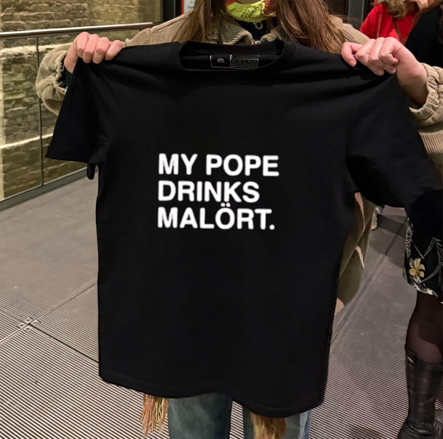 My Pope Drinks Malort shirt