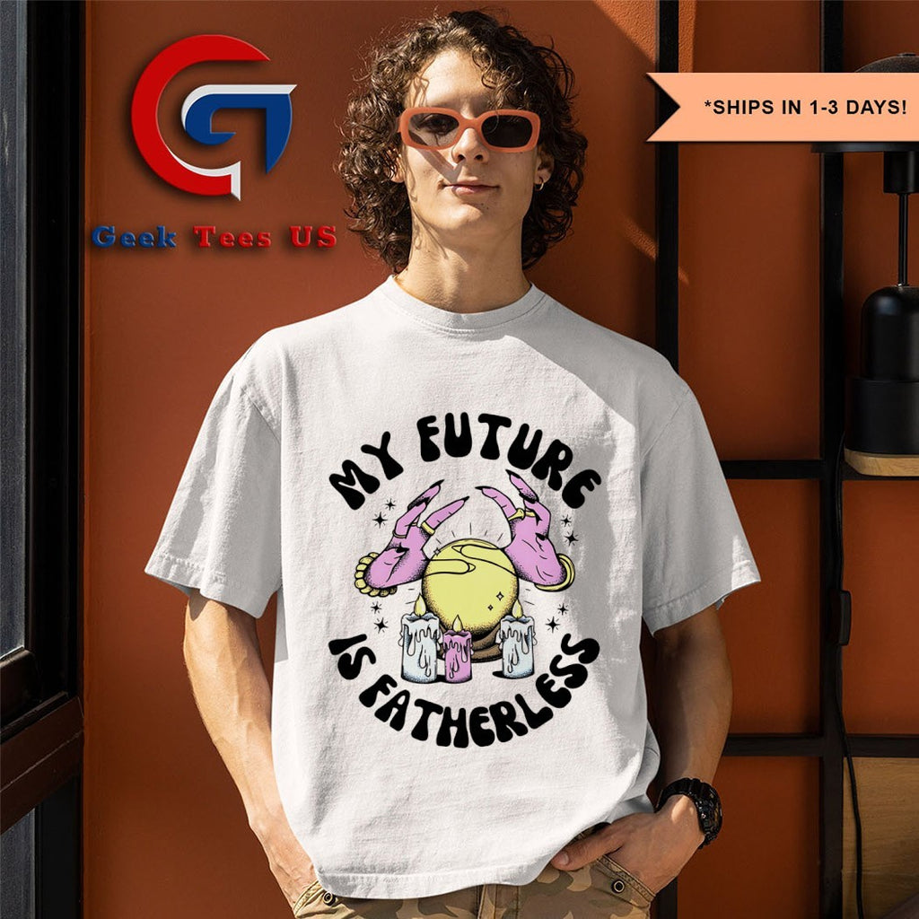 My future is fatherless shirt