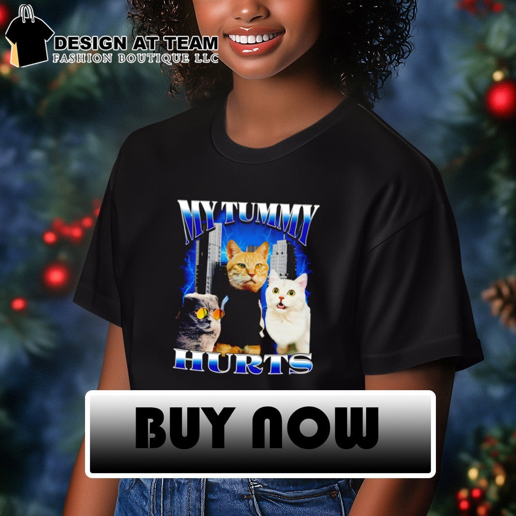 My tummy hurts funny cat meme graphic shirt