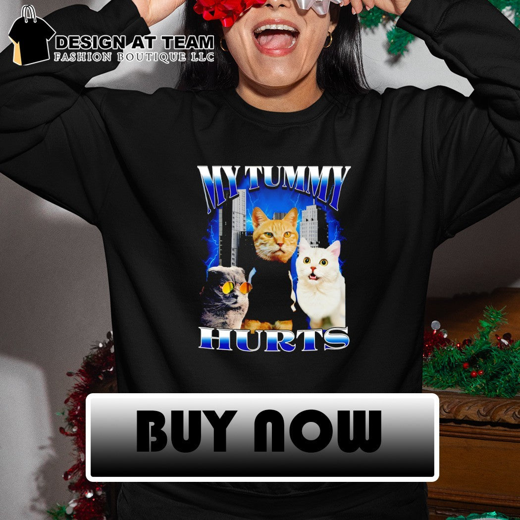 My tummy hurts funny cat meme graphic shirt