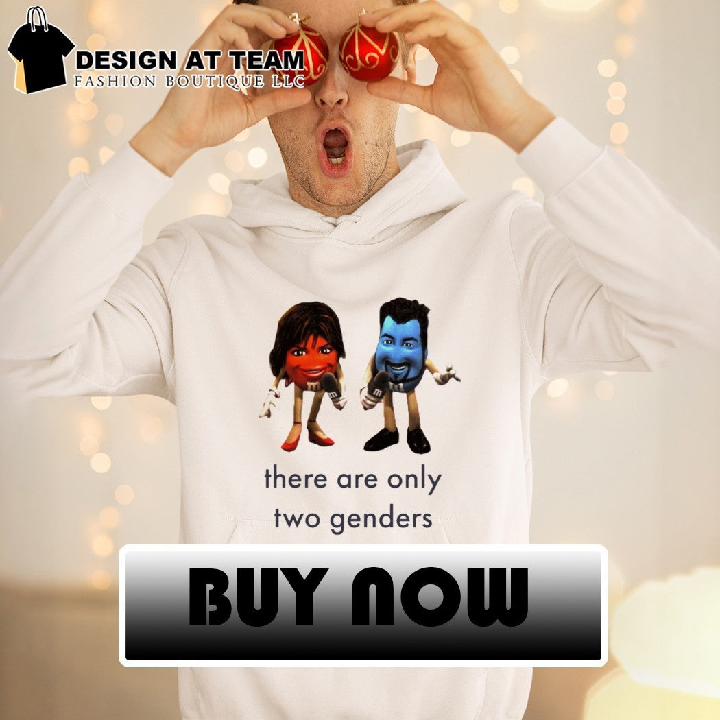 M M Candy there are only two genders funny shirt