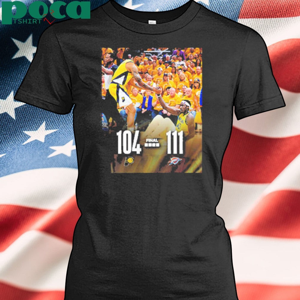 NBA Finals Indiana Pacers Vs OKC Thunder Poster Scoreboard 104-111 OKC Thunder Wins shirt