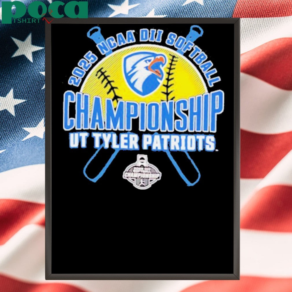 NCAA DII Softball Championship Ut Tyler Patriots 2025 shirt