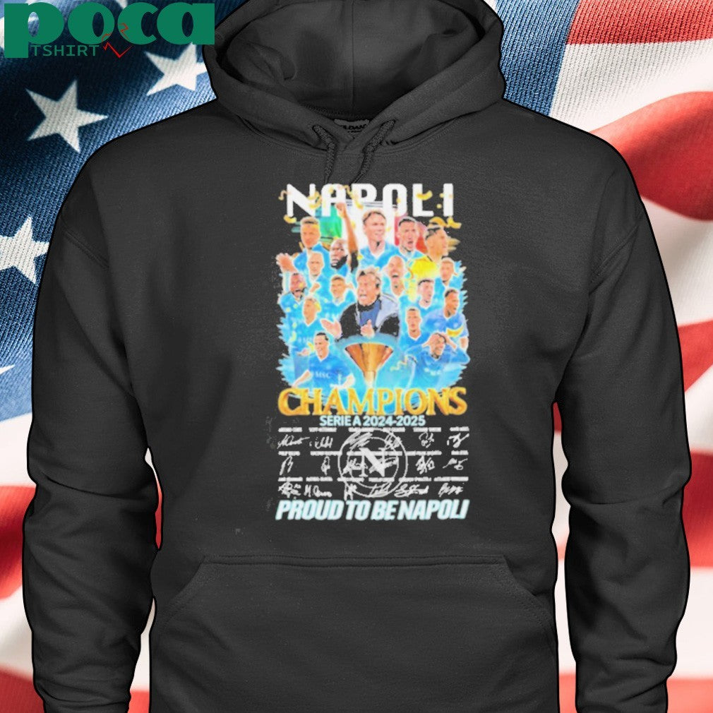 Napoli FC Serie A 2024 2025 Champions Proud To Be Napoli Signatures shirt