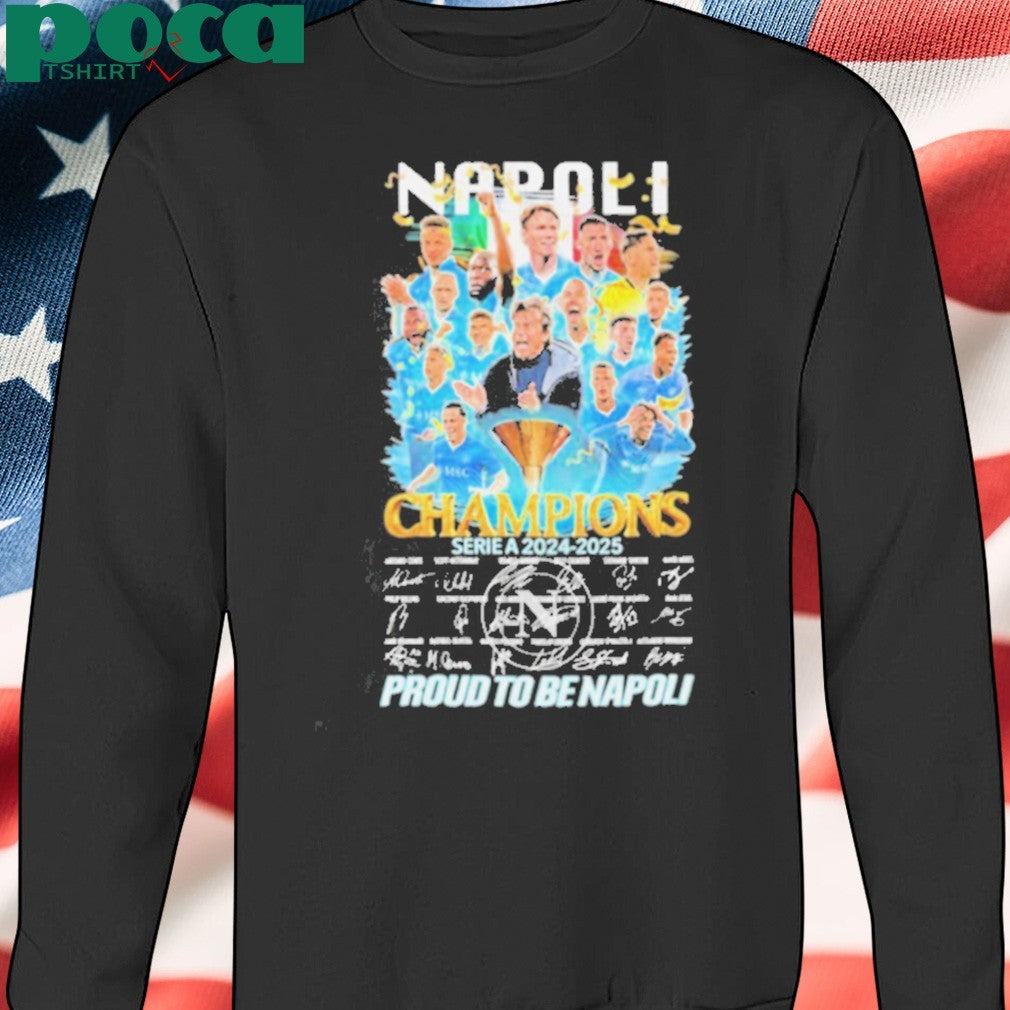Napoli FC Serie A 2024 2025 Champions Proud To Be Napoli Signatures shirt