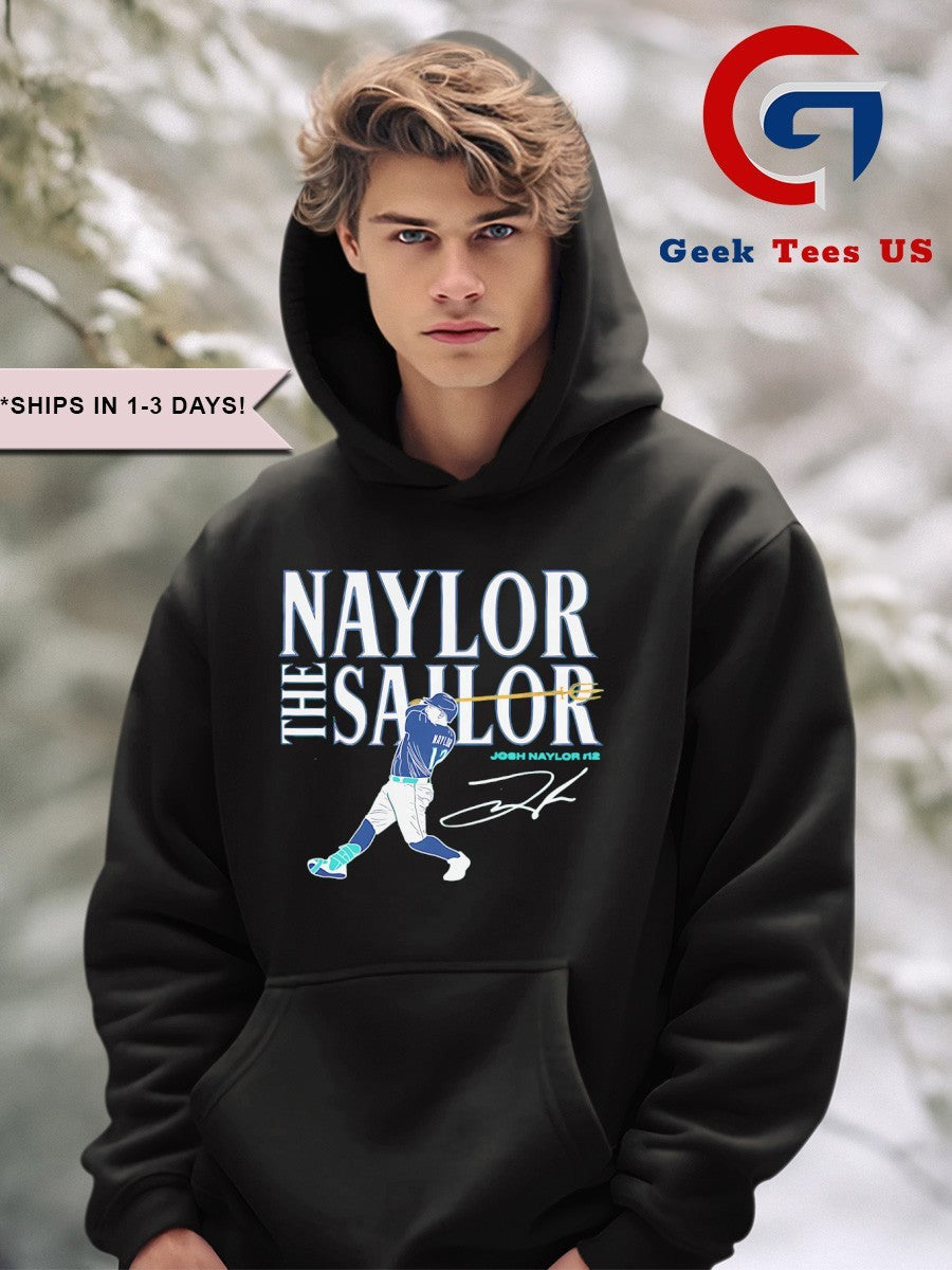 Naylor the Sailor Josh Naylor Seattle Mariners MLB signature shirt