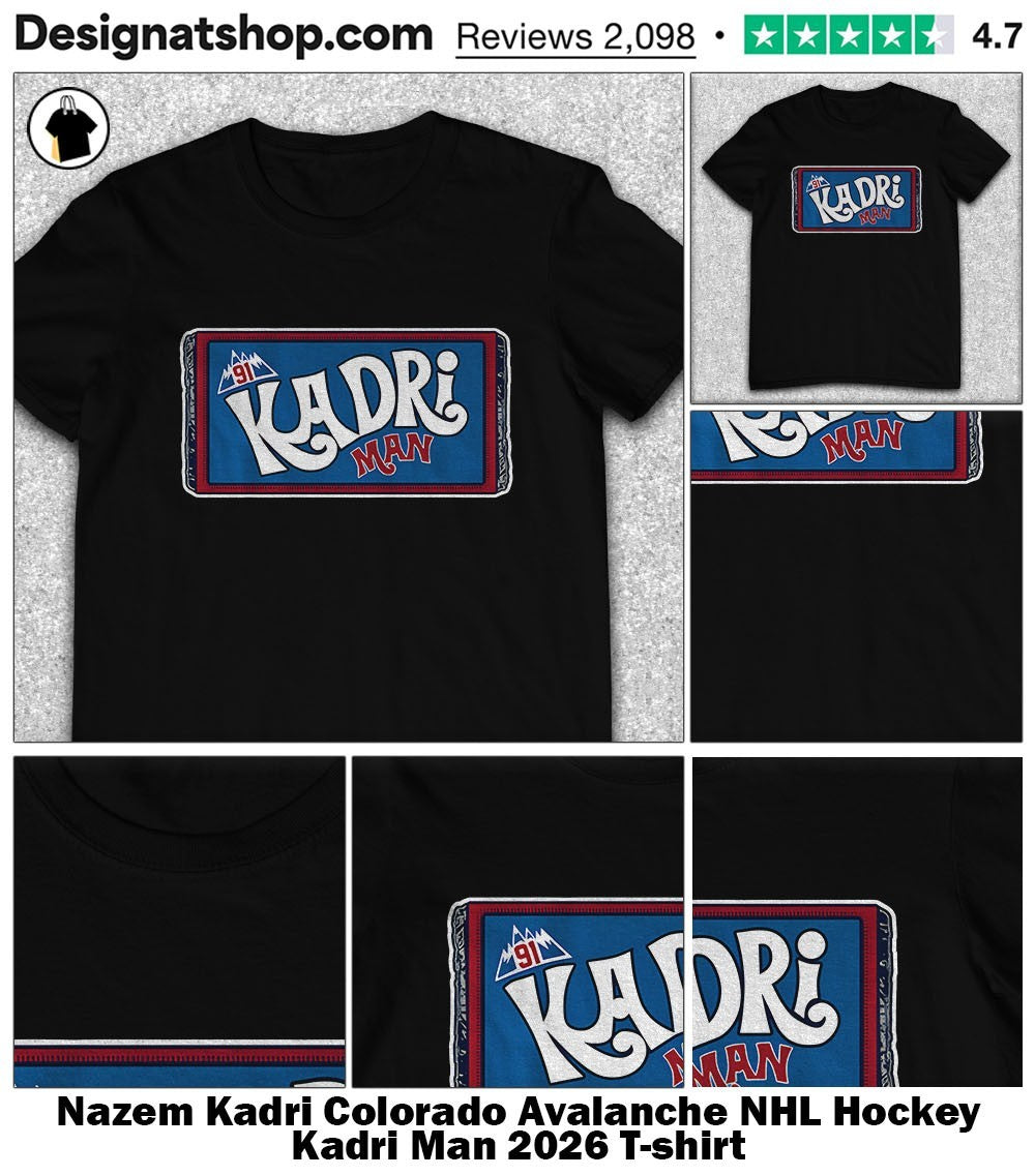 Nazem Kadri Colorado Avalanche NHL Hockey Kadri Man 2026 shirt