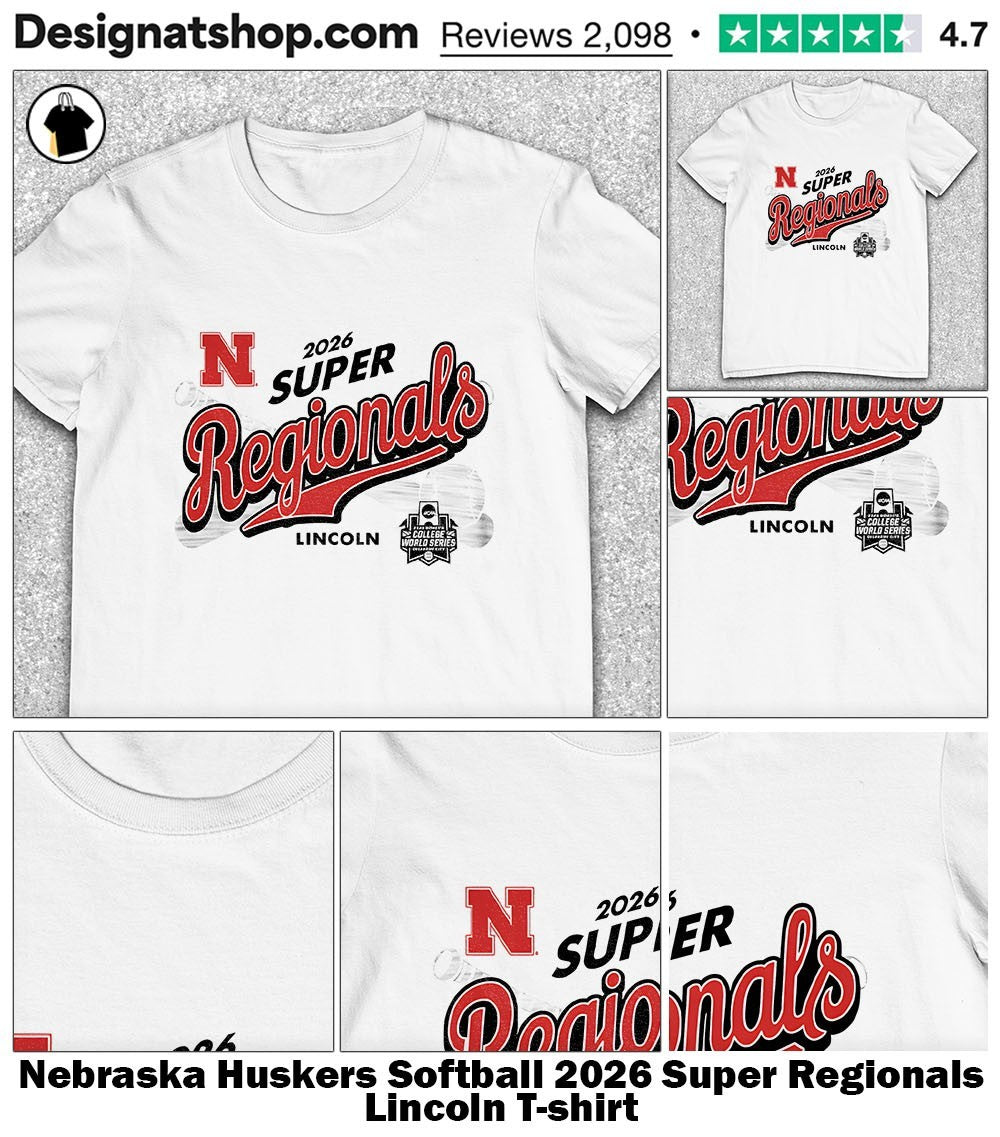 Nebraska Huskers Softball 2026 Super Regionals Lincoln shirt