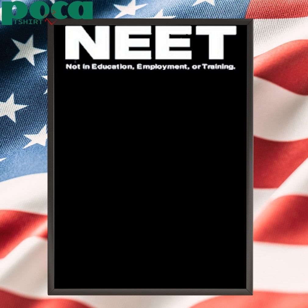 Neet Not In Education Employment Or Training Shirt